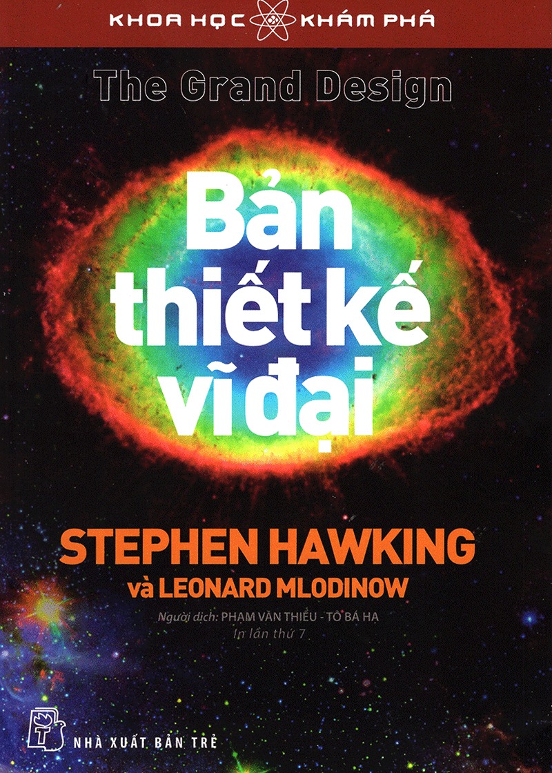 Khoa Học Và Khám Phá - Bản Thiết Kế Vĩ Đại - Stephen Hawking , Leonard Mlodinow