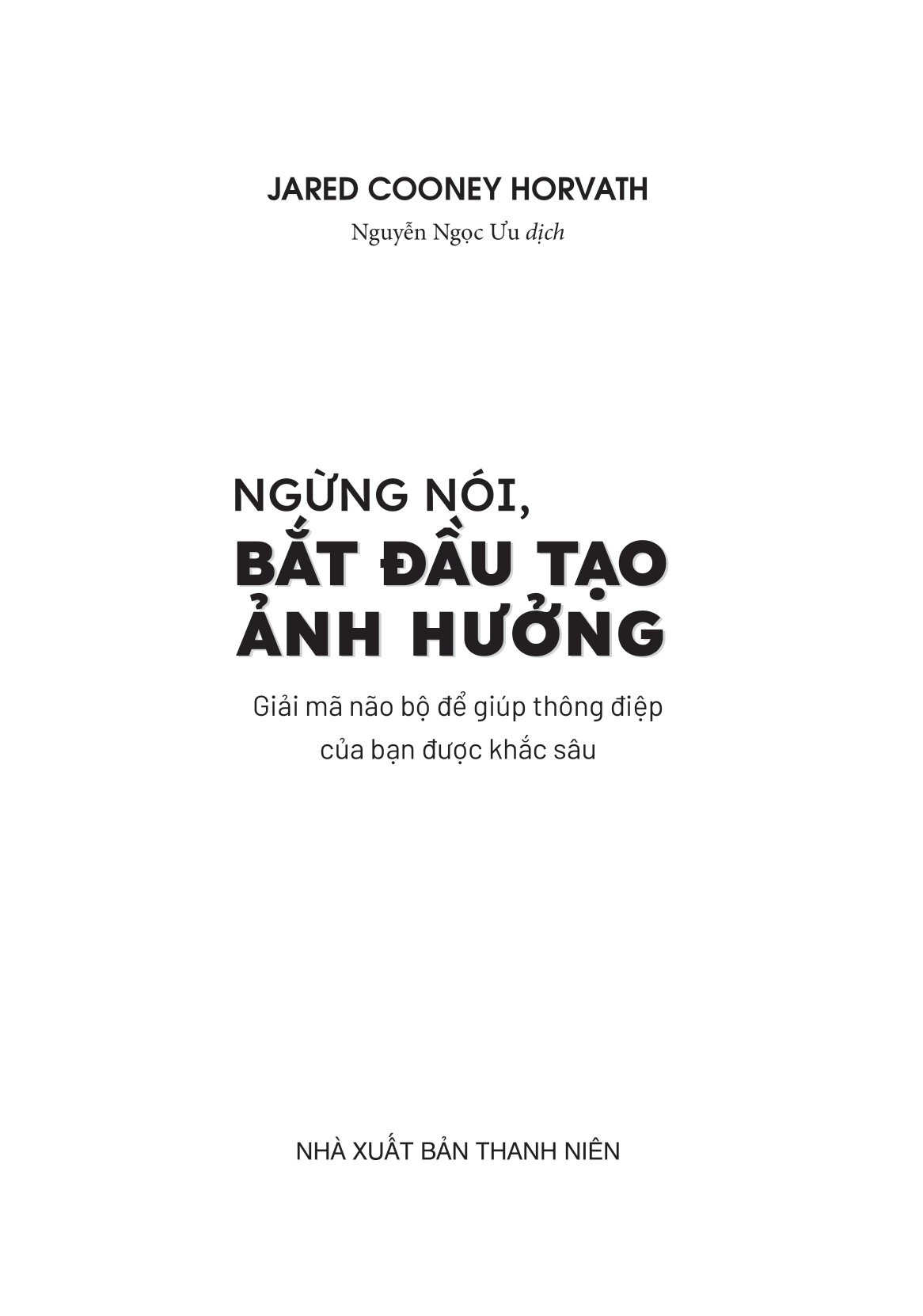 Ngừng nói, bắt đầu tạo ảnh hưởng