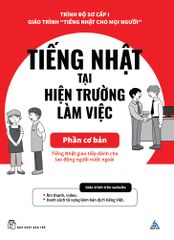 Tiếng Nhật Cho Mọi Người - Sơ Cấp 1 - Tiếng Nhật Tại Hiện Trường Làm Việc - Phần Cơ Bản - AOTS - The Association for Overseas Technical Cooperation and Sustainble Partnerships