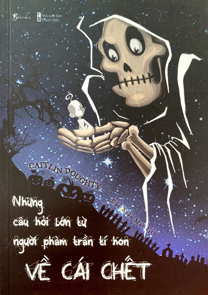  Những Câu Hỏi Lớn Từ Người Phàm Trần Tí Hon Về Cái Chết - Caitlin Doughty 