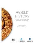  World History - LịCh Sử Thế GiớI - Từ Thế Giới Cổ Đại Đến Thời Đại Thông Tin - Bìa Cứng - Philip Parker 