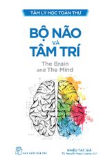 Tâm Lý Học Toàn Thư. Bộ Não Và Tâm Trí - Nhiều Tác Giả