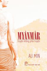 Myanmar Truyện Không Phải Truyện - Au Min