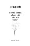  Họ Trở Thành Nhân Vật Của Tôi - Hồ Anh Thái 