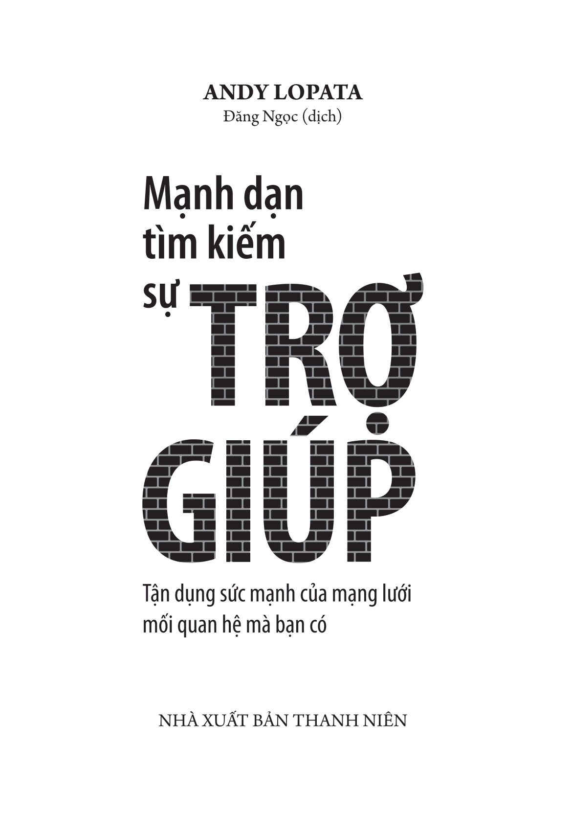 Mạnh dạn tìm kiếm sự trợ giúp: Tận dụng sức mạnh của mạng lưới mối quan hệ mà bạn có