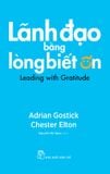  Lãnh Đạo Bằng Lòng Biết Ơn 