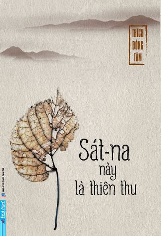  Sát-Na Này Là Thiên Thu - Thích Đồng Tâm 