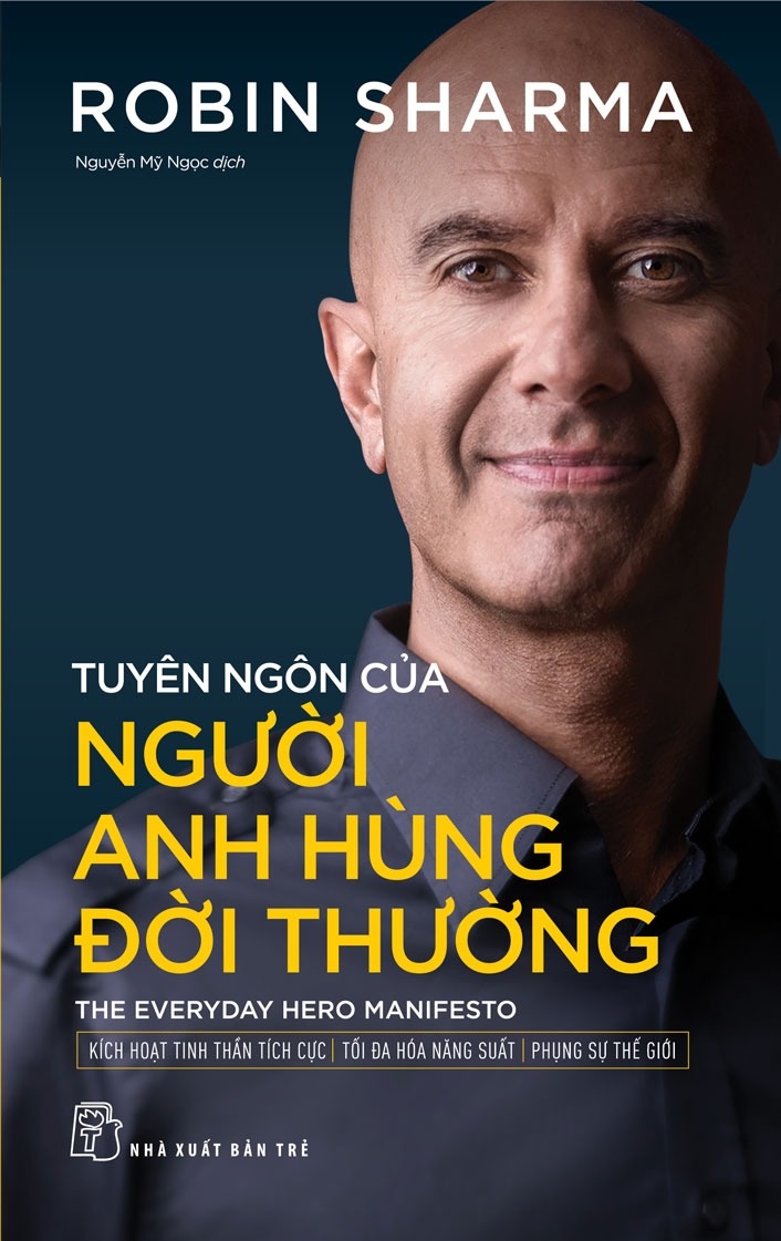 Tuyên Ngôn Của Người Anh Hùng Đời Thường - The Everyday Hero Manifesto - Robin Sharma