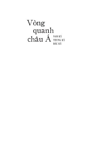  Vòng Quanh Châu Á, Nam Kỳ, Bắc Kỳ, Trung Kỳ - Marcel Monnier 