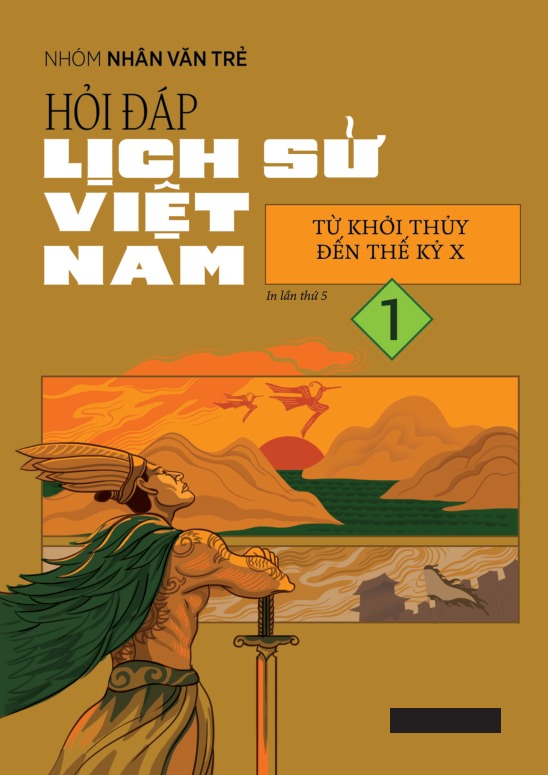 Hỏi Đáp Lịch Sử Việt Nam - Tập 1 - Từ Khởi Thủy Đến Thế Kỷ X - Nhóm Nhân Văn Trẻ