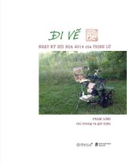 Đi Vẽ - Nhật Ký Hội Họa 2014 Của Trịnh Lữ - Trịnh Lữ, Phạm Long
