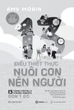  13 Điều Thiết Thực Nuôi Con Nên Người - Amy Morin 
