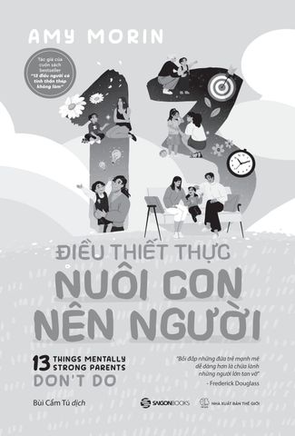  13 Điều Thiết Thực Nuôi Con Nên Người - Amy Morin 