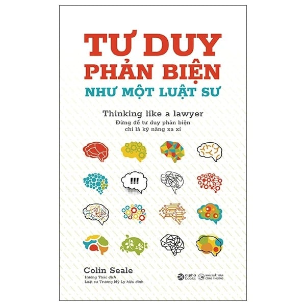 Tư Duy Phản Biện Như Một Luật Sư - Colin Seale