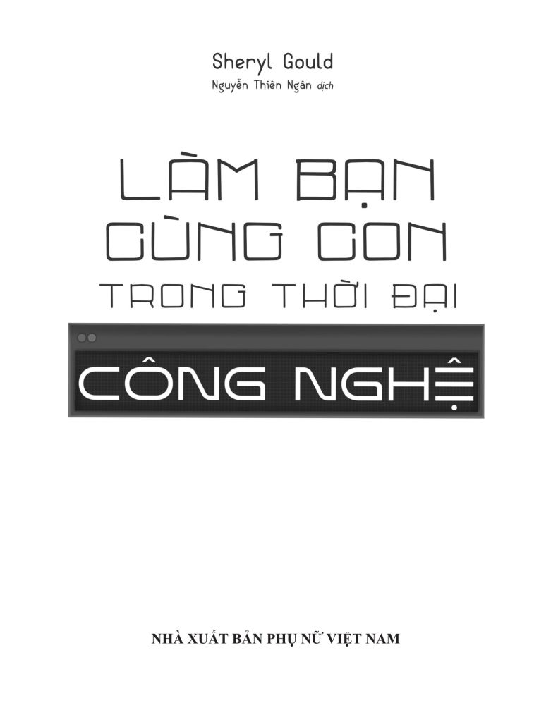 Làm Bạn Cùng Con Trong Thời Đại Công Nghệ - Sheryl Gould