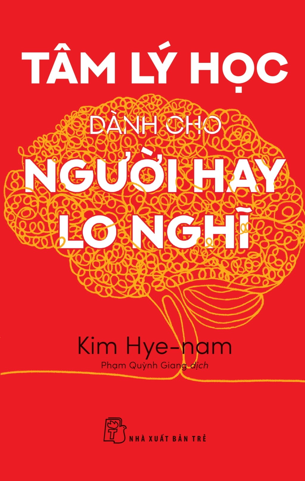 Tâm Lý Học Dành Cho Người Hay Lo Nghĩ - Kim Hye-Nam