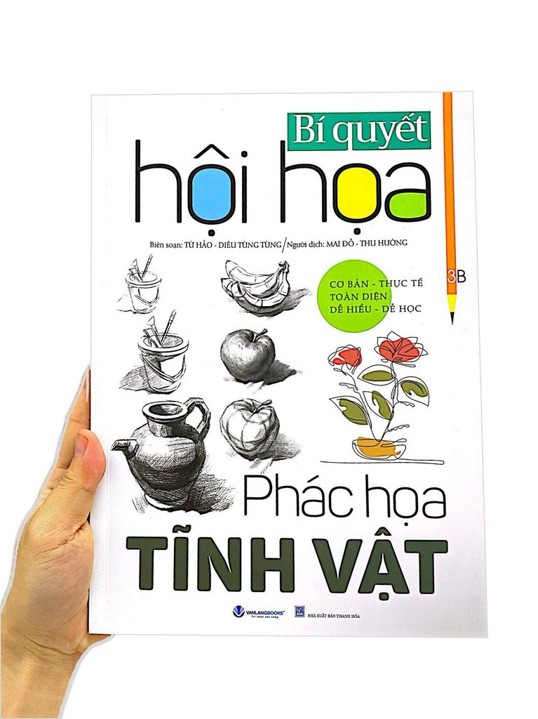 Bí Quyết Hội Họa - Phác Họa Tĩnh Vật - Từ Hảo, Diêu Tùng Tùng
