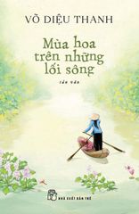 Mùa Hoa Trên Những Lối Sông - Võ Diệu Thanh