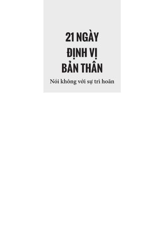  21 Ngày Định Vị Bản Thân: Nói Không Với Sự Trì hoãn - Lữ Bạch 