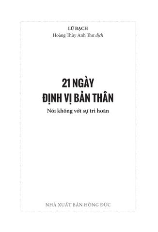  21 Ngày Định Vị Bản Thân: Nói Không Với Sự Trì hoãn - Lữ Bạch 