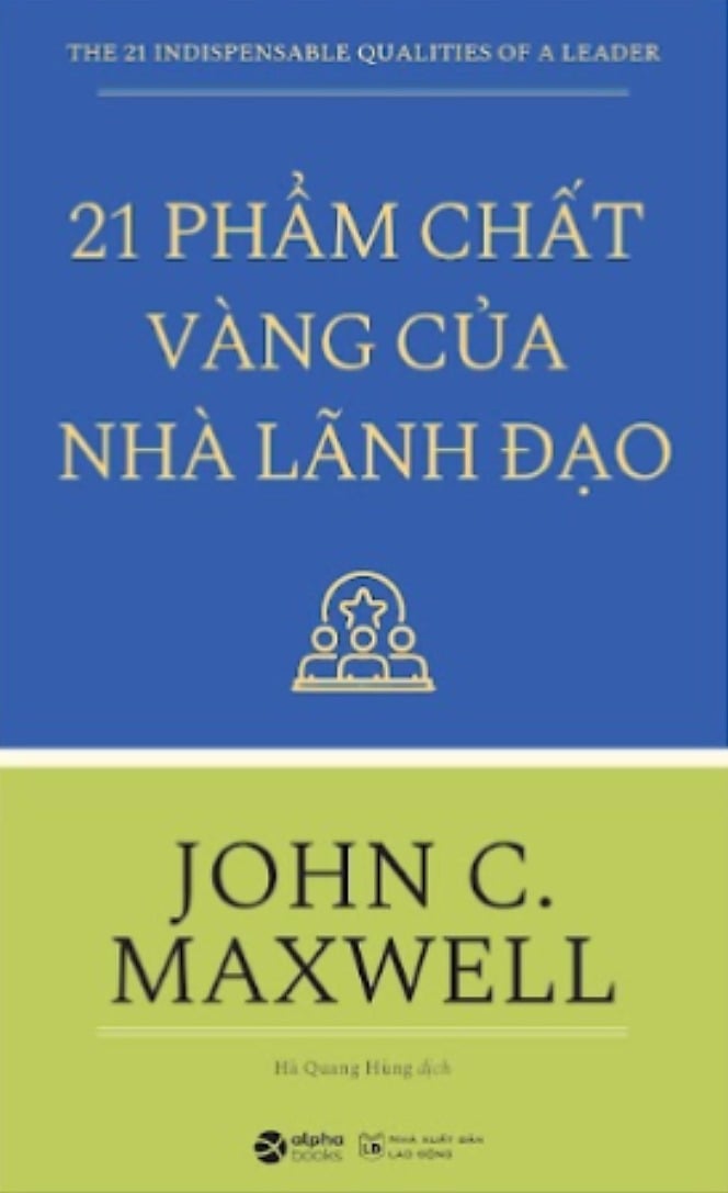 21 Phẩm Chất Vàng Của Nhà Lãnh Đạo - John C. Maxwell