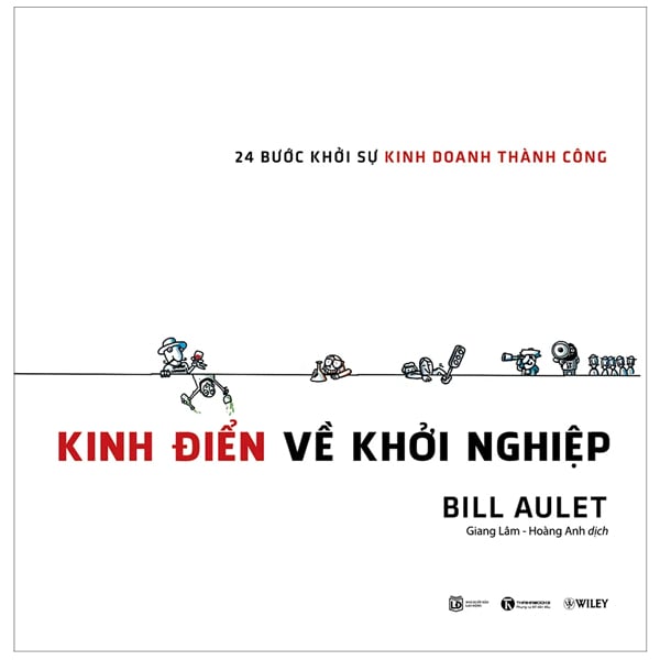 24 Bước Khỏi Sự Kinh Doanh Thành Công - Kinh Điển Về Khởi Nghiệp - Bill Aulet