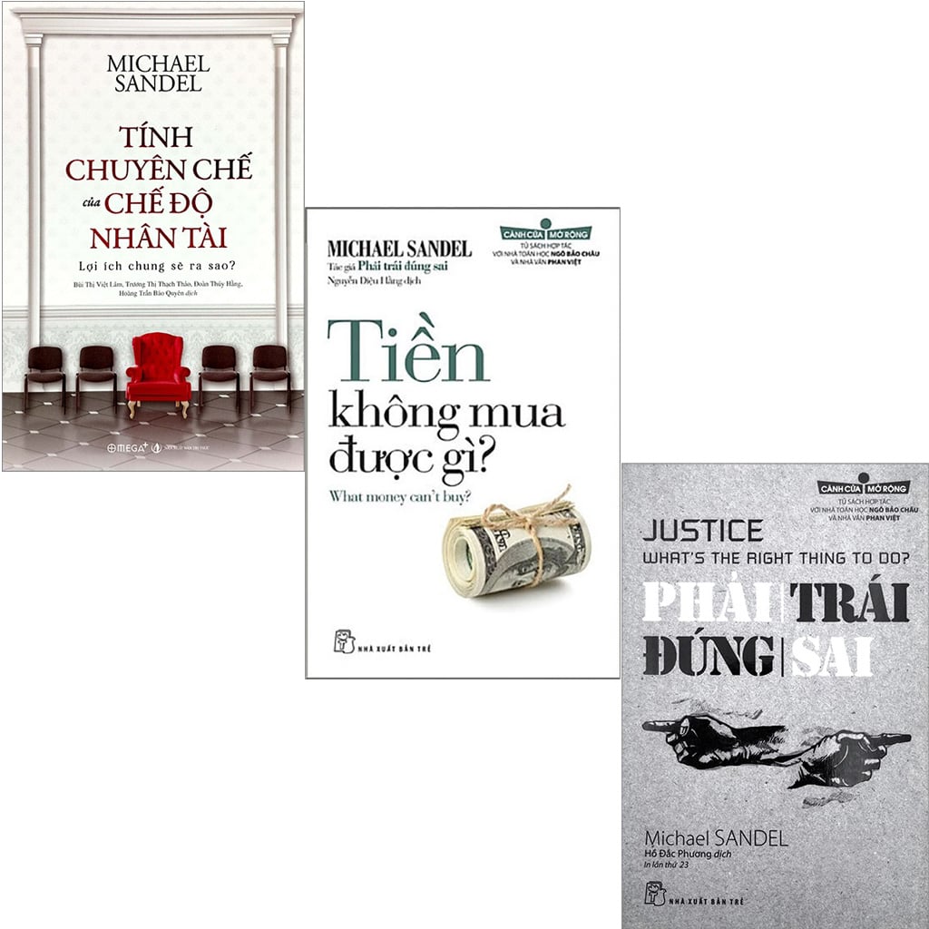 Combo 3 Quyển Của Michael Sandel ( Tính Chuyên Chế Của Chế Độ Nhân Tài + Tiền Không Mua Được Gì + Phải Trái Đúng Sai )