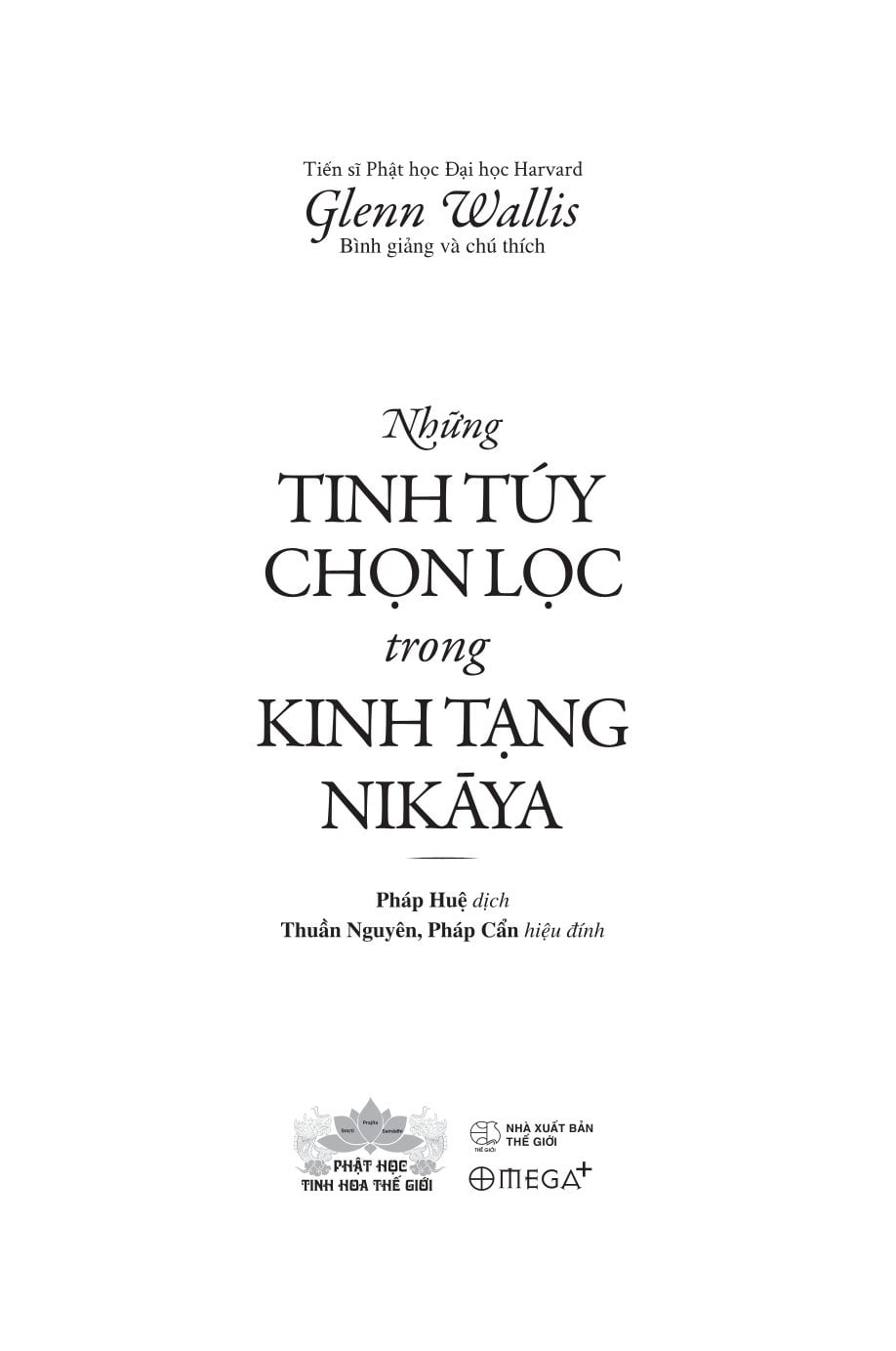 Những Tinh Túy Chọn Lọc Trong Kinh Tạng Nikāya - 
Glenn Wallis