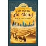  Tầm Nhìn Hay Ảo Vọng - Ả Rập Xê Út Trước Ngã Rẽ Lịch Sử - David Rundell 