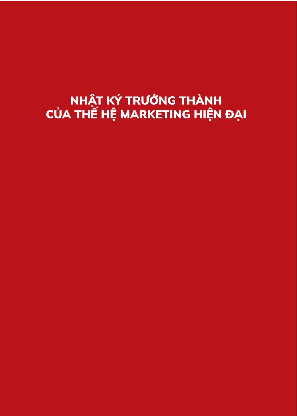 Marketique - Marketing Có Ích - 50 Bài Học Ước Gì Mình Biết Khi Bắt Đầu Sự Nghiệp Marketing Tại Việt Nam - Trung Anh Ôn (Táo)