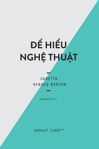  Để Hiểu Nghệ Thuật - Janetta Rebold Benton 