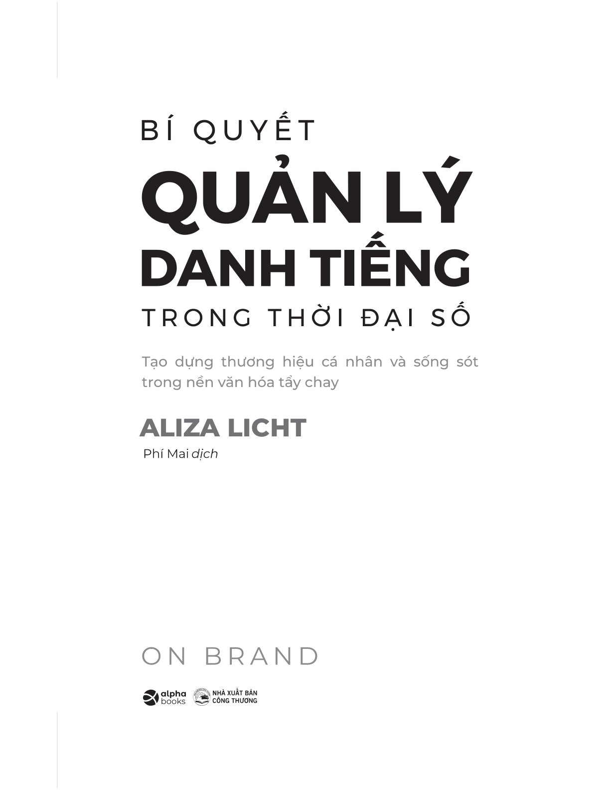 Bí Quyết Quản Lý Danh Tiếng Trong Thời Đại Số - 
Aliza Licht