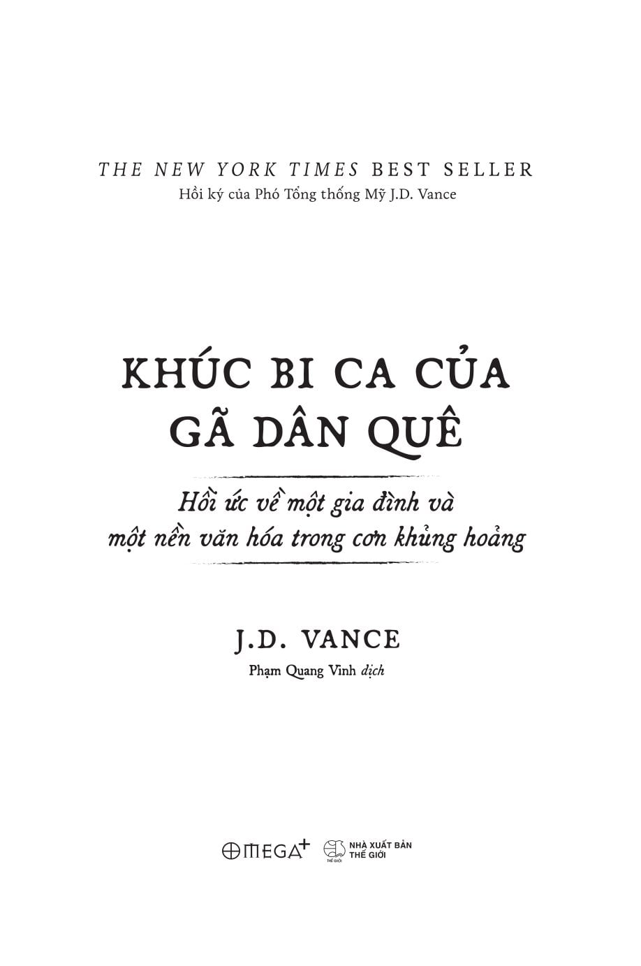 Khúc Bi Ca Của Gã Dân Quê - Hồi Ức Về Một Gia Đình Và Một Nền Văn Hóa Trong Cơn Khủng Hoảng - J.D. Vance
