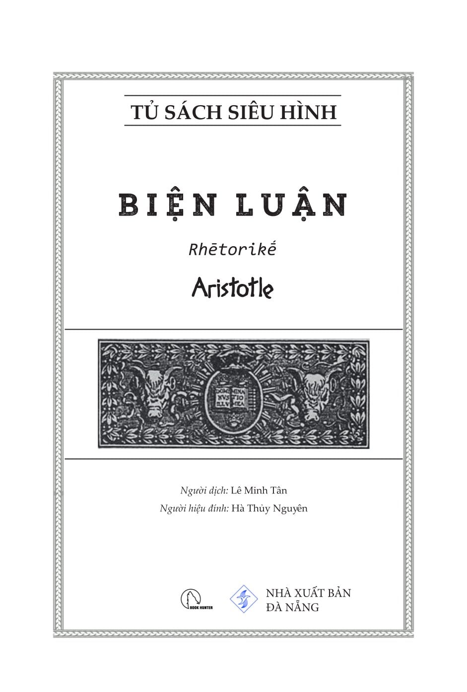 Biện Luận - Rhētorikḗ. Tác Phẩm Triết Học Kinh Điển - Aristotle