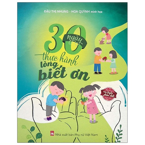 30 Ngày Thực Hành Lòng Biết Ơn - Đậu Thị Nhung, Hoa Quỳnh