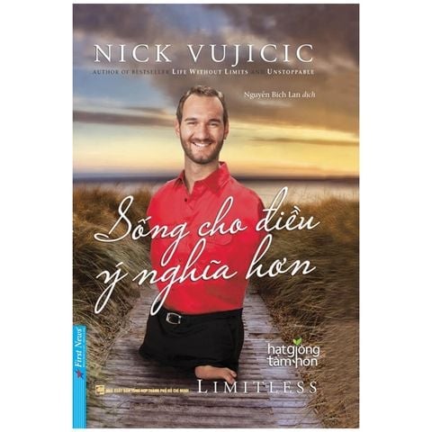 Combo 3 Quyển Về Nick Vujicic Cuộc Sống Không Giới Hạn + Sống Cho Điều Ý Nghĩa Hơn + Đừng Bao Giờ Từ Bỏ Khát Vọng