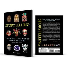 Storytelling - Lay Động Lòng Người Bằng Chuyện Kể - Nguyễn Trần Quang
