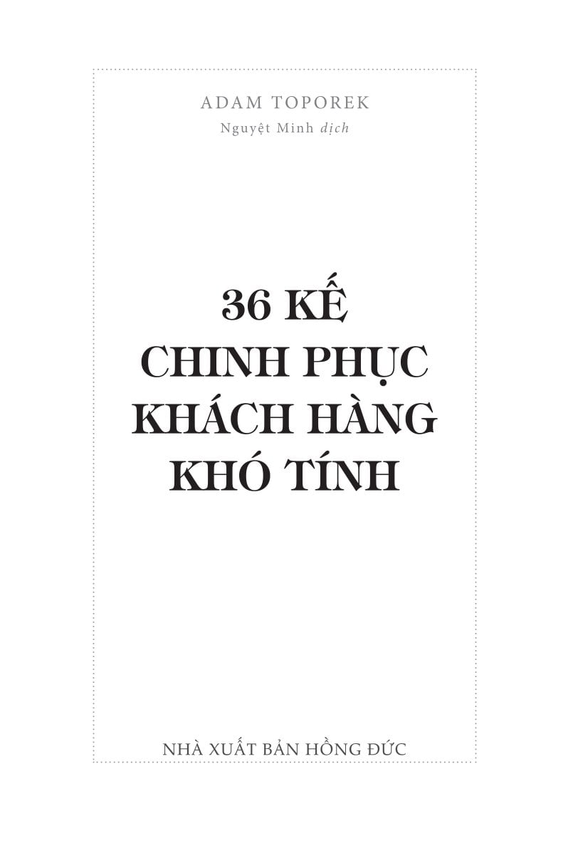 36 Kế Chinh Phục Khách Hàng Khó Tính - Adam Toporek