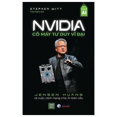 Combo 3 Quyển: NVIDIA - Cỗ Máy Tư Duy Vĩ Đại + ChatGPT Thực Chiến + AI 5.0 - Nhiều Tác Giả
