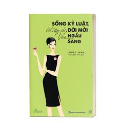 Sống Kỷ Luật, Biết Kiềm Chế, Đời Mới Vừa Ngầu Vừa Sang - Lương Sảng