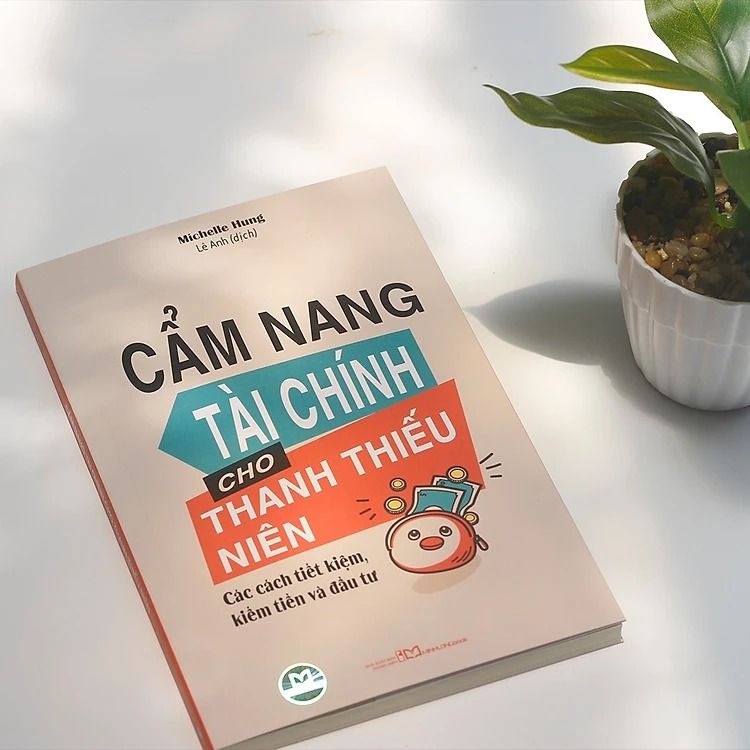 Cẩm Nang Tài Chính Cho Thanh Thiếu Niên - Michelle Hung