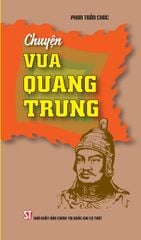 Combo 2 Quyển (Chuyện Triều Tây Sơn + Chuyện Vua Quang Trung) - Phan Trần Chúc