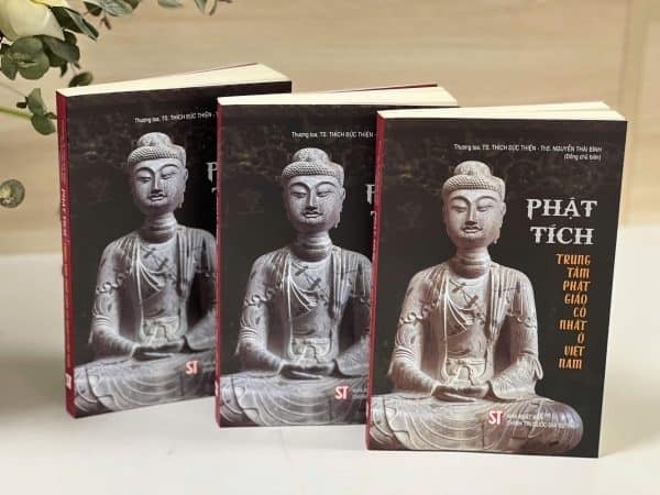 Phật Tích : Trung Tâm Phật Giáo Cổ Nhất Ở Việt Nam - Thượng tọa, TS. Thích Đức Thiện - ThS. Nguyễn Thái Bình (Đồng chủ biên) (CTQG)