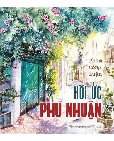  Combo 2 Quyển ( Có Một Thời Ở Chợ Lớn + Hồi Ức Phú Nhuận ) - Phạm Công Luận 