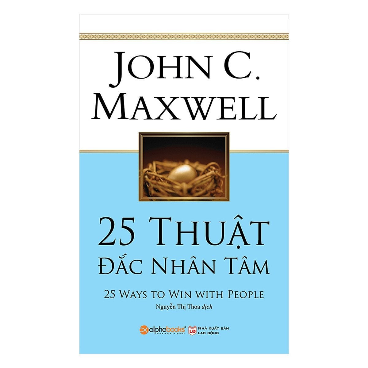 25 Thuật Đắc Nhân Tâm - John C. Maxwell