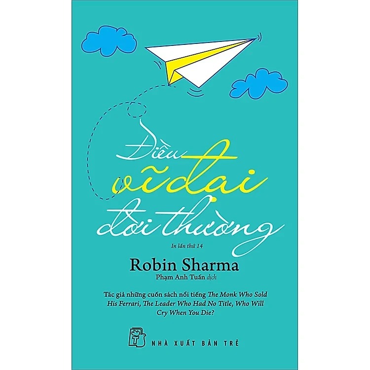 Combo 2 Quyển Của Robin Sharma ( Điều Vĩ Đại Đời Thường + Nhà Lãnh Đạo Không Chức Danh ) - Robin Sharma