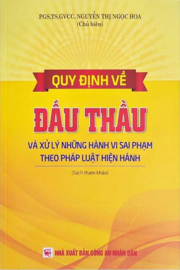 Quy Định Về Đấu Thầu Và Xử Lý Những Hành Vi Sai Phạm Theo Pháp Luật Hiện Hành - PGS.TS.GVCC.Nguyễn Thị Ngọc Hoa