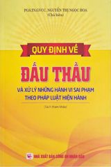 Quy Định Về Đấu Thầu Và Xử Lý Những Hành Vi Sai Phạm Theo Pháp Luật Hiện Hành - PGS.TS.GVCC.Nguyễn Thị Ngọc Hoa