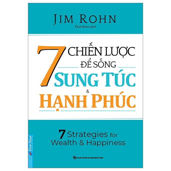 7 Chiến Lược Để Sống Sung Túc & Hạnh Phúc - Jim Rohn