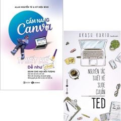 Combo 2 Quyển Nguyên Tắc Thiết Kế Slide Chuẩn Ted + Cẩm Nang Canva - Thiết Kế Dễ Như Chơi - Akash Karia, Alan Nguyễn Tú, Kỳ Diệu Bình